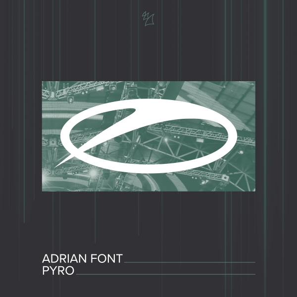 REVIEW: Adrian Font - Pyro out on ASOT / Armada | Flux BPM Online