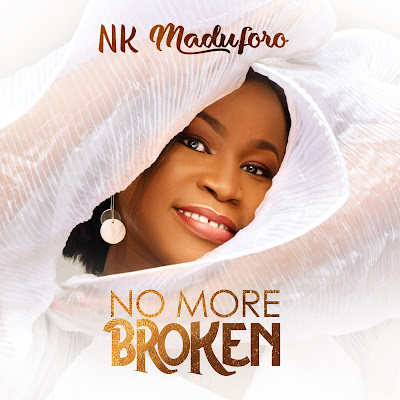 No More Broken - NK Maduforo No More Broken - NK Maduforo