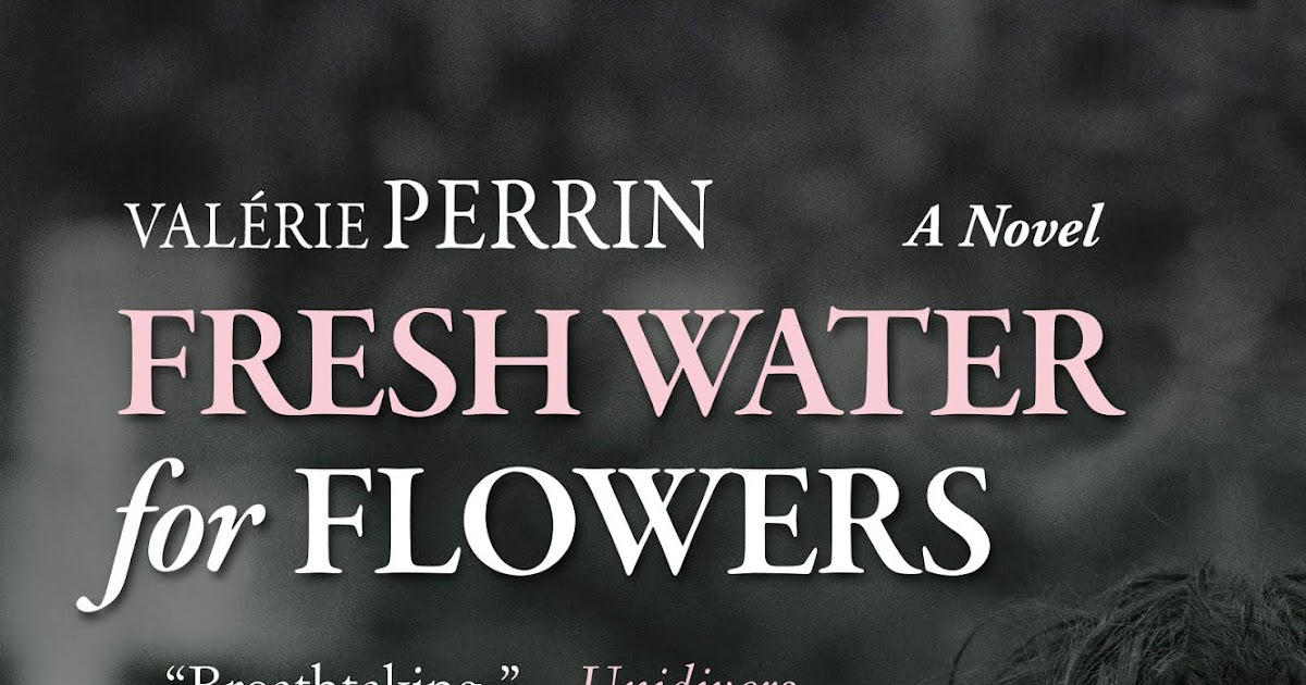 Bibliophile By the Sea Book Review Fresh Water for Flowers; Valerie