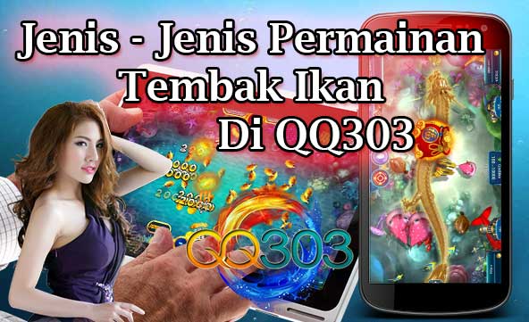 Hasil gambar untuk tembak ikan qq303