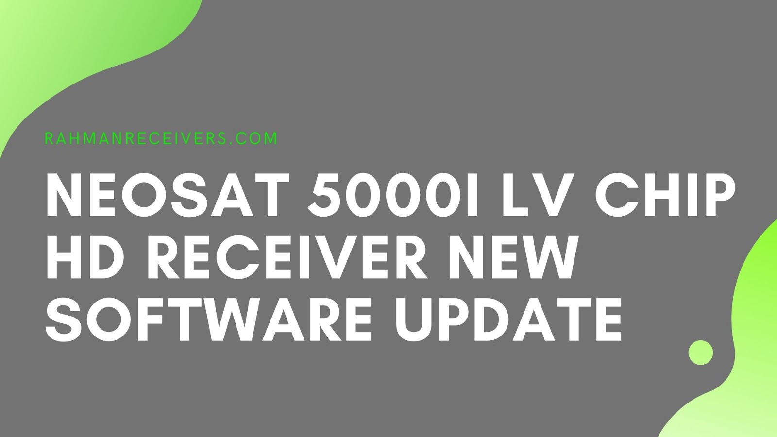 NEOSAT 5000i LV CHIP HD RECEIVER NEW SOFTWARE UPDATE NEOSAT 5000i LV CHIP HD RECEIVER NEW SOFTWARE UPDATE