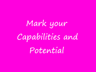 Mark your Capabilities and Potential Potential for Business