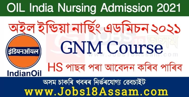 OIL India Nursing Admission 2021 : Apply Online GNM Nursing Admission