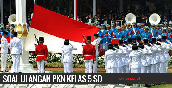 Contoh Soal Ulangan PKN (Pendidikan Kewarganegaraan) Kelas 5 SD Semester 1 - Paket 1 Contoh Soal Ulangan PKN (Pendidikan Kewarganegaraan) Kelas 5 SD Semester 1 - Paket 1