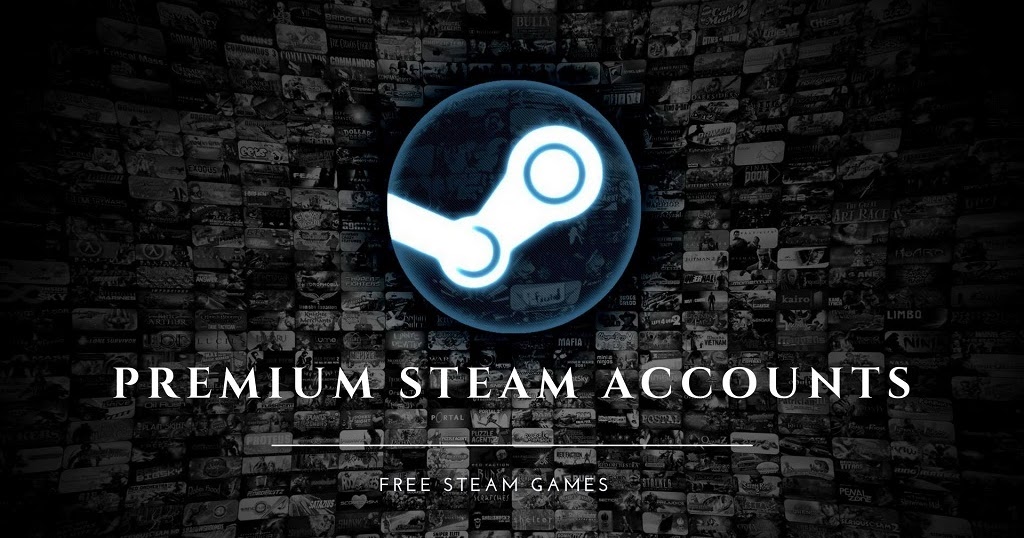 Steam Premium Accounts with Games