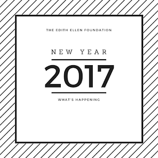 What's Happening in 2017 with The Edith Ellen Foundation