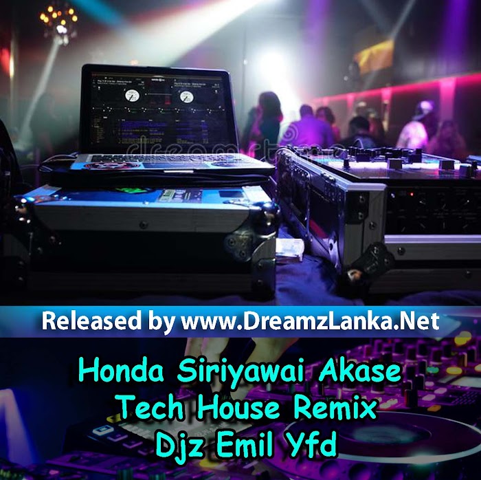 Honda Siriyawai Akase Tech House Remix - Djz Emil Yfd