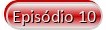 ROMA SEGUNDA TEMPORADA (REMUX/DUAL ÁUDIO/1080P) - 2007 Button_episodio%2B10