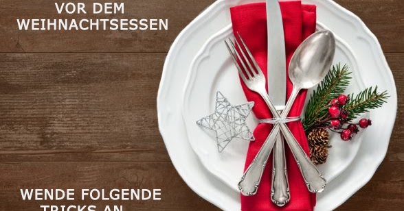 Für ewig schlank: KEINE ANGST VOR DEM WEIHNACHTSESSEN