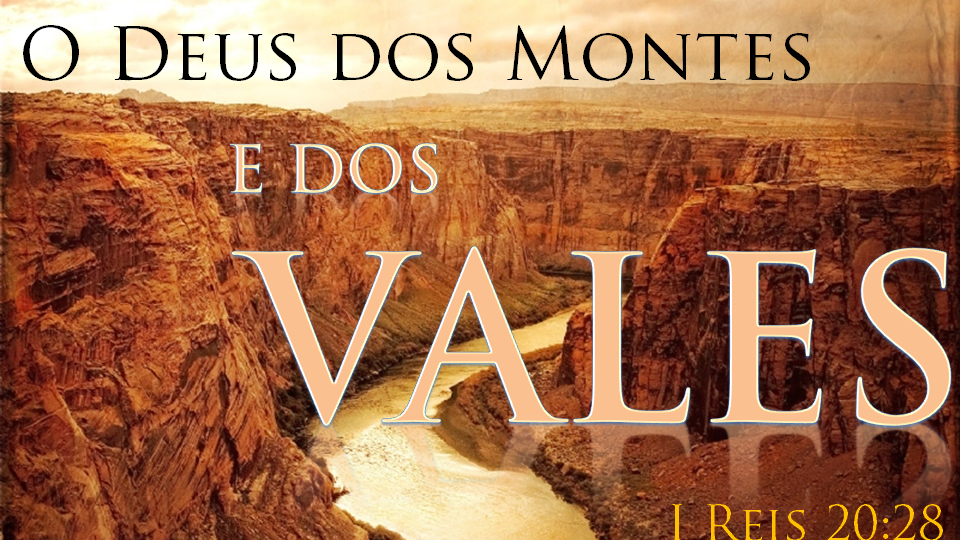 O Deus Dos Montes é o Deus Dos Vales