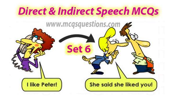 Direct and Indirect Speech MCQs Set 6