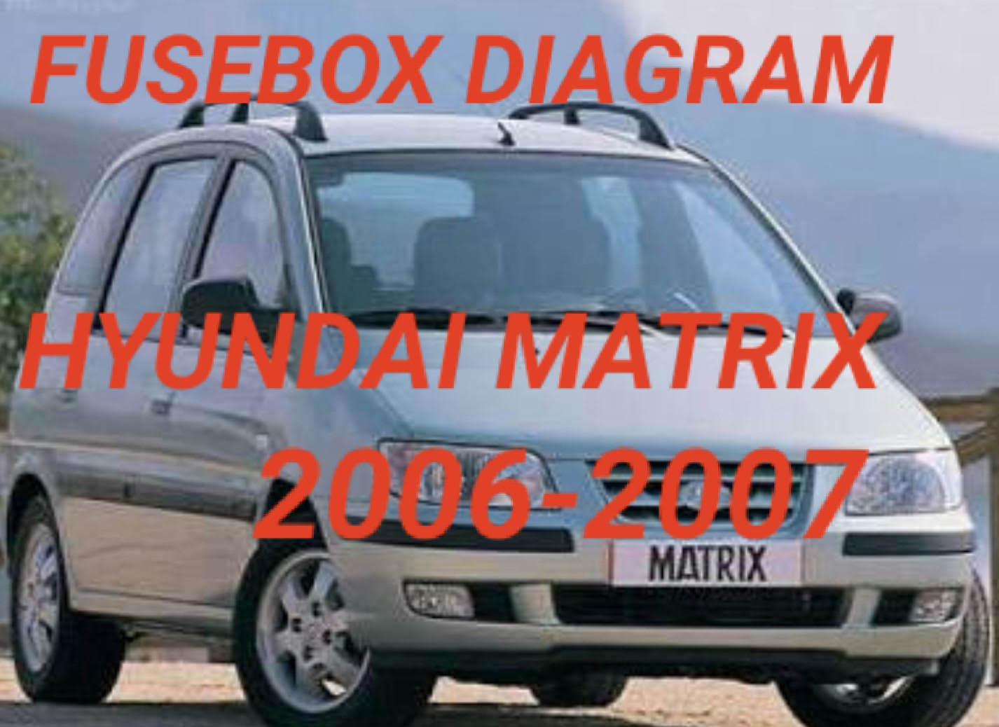 Diagram Sekring Hyundai Matrix 2006-2007 - Fajarmaker.com