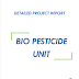 Project Report on Bio Pesticide Unit