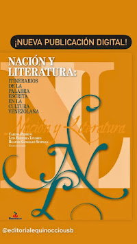 Nación y Literatura. Itinerarios de la palabra escrita en la cultura venezoalana.