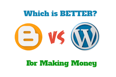 Blogger VS Wordpress for Making Money Blogger VS Wordpress for Making Money