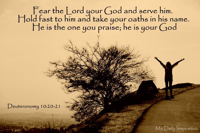 Fear the Lord your God and serve him