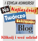  <a href="http://coricamo.pl/konkursy.htm" title="I edycja konkursu na najbardziej twórczo zakręcony blog" target="_blank"><img src="http://coricamo.com/img/coricamo-konkurs.png" alt="I edycja konkursu na najbardziej twórczo zakręcony blog"></a> 