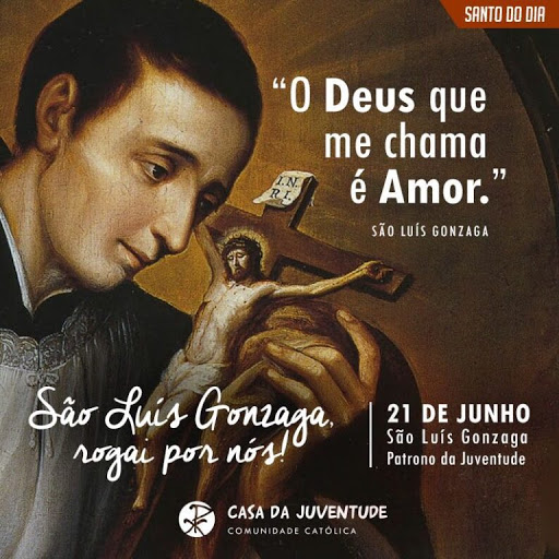 21 de Junho - São Luís Gonzaga  Padroeiro da Juventude