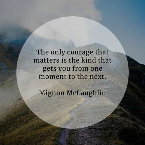 Courage quotes that'll help you become more courageous Courage quotes that'll help you become more courageous