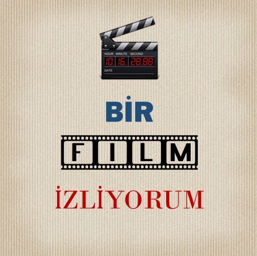 BİR FİLİM İZLİYORUM