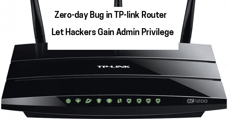 A Zero-day Vulnerability in TP-link Router Let Hackers Gain Admin Privilege & Take Full Control of It Remotely