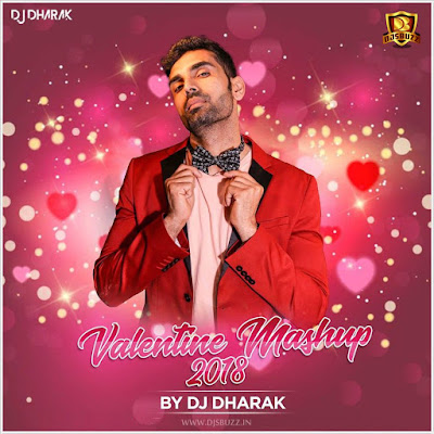 Valentine Mashup 2018 – DJ Dharak