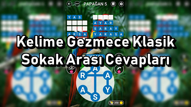 Kelime Gezmece Klasik Sokak Arasi Cevaplari Kelime Gezmece Klasik Sokak Arasi Cevaplar