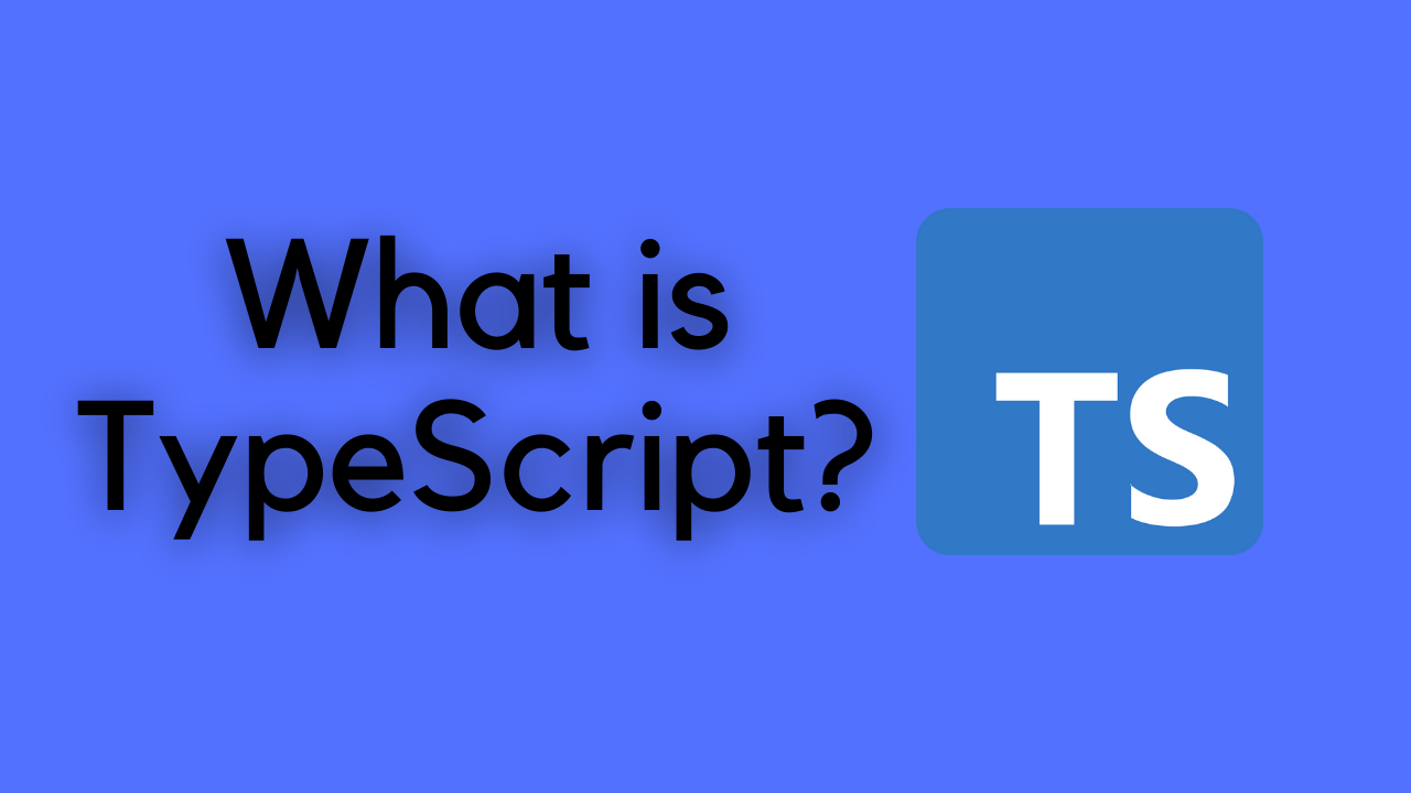 What is TypeScript?
