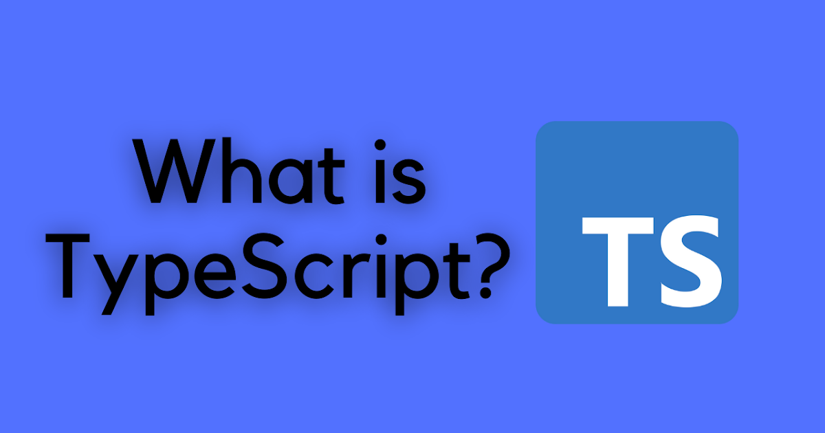 What is TypeScript?