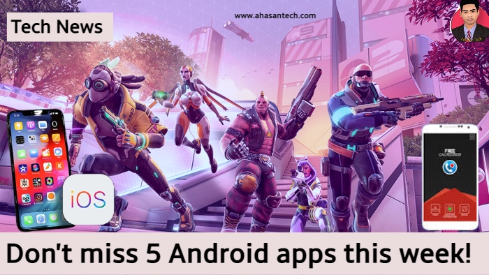 Don't miss 5 Android apps this week!
