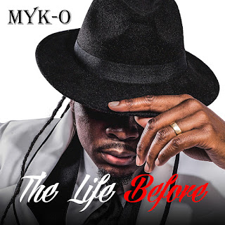 MYK-O (@mykothagoverner) Set to Release New Album “The Life Before”