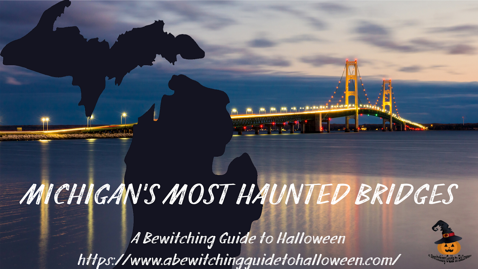 A Bewitching Guide to Halloween Michigan's Most Haunted Bridges Hell