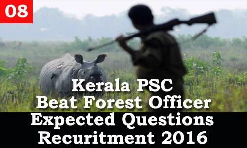 Kerala PSC - Expected Questions for Beat Forest Officer 2016 - 08