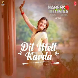 Dil Melt Karda Lyrics - Haseena Dillruba - Taapsee Pannu, Vikrant