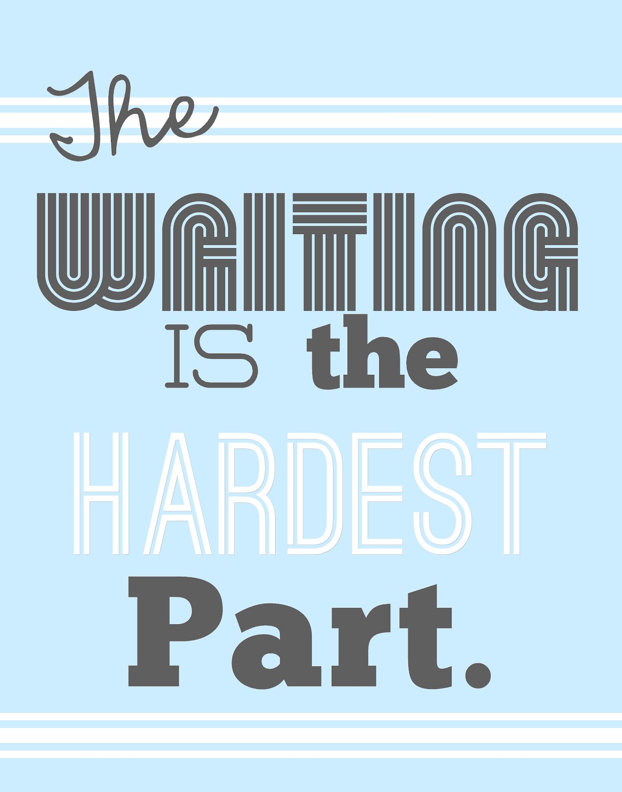 The Waiting Is The Hardest Part Lyrics The Waiting is the Hardest Part:{Free-Printable}