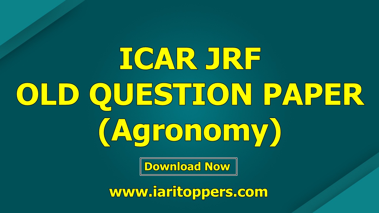 ICAR JRF Question Paper of Agronomy 2021 Download PDF Now