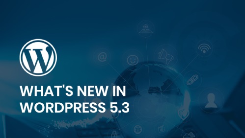 WHAT'S NEW IN WordPress 5.3