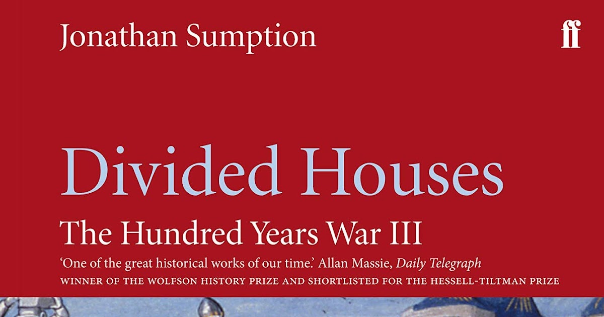 ResoluteReader Jonathan Sumption Divided Houses The Hundred Years
