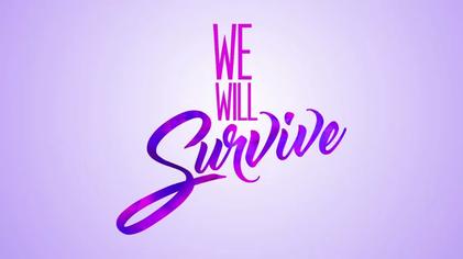 WE WILL SURVIVE