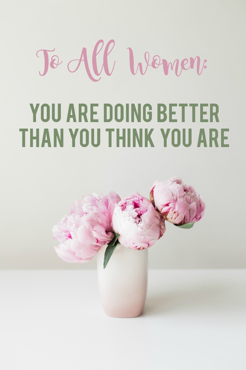 You Are Doing Better Than You Think You Are | Sunshine and Munchkins
