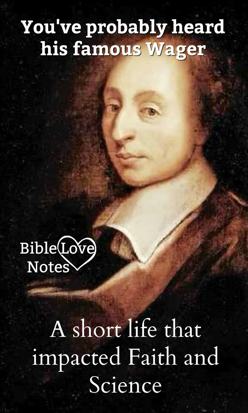 Bible Love Notes Short and Memorablethe Life of Blaise Pascal