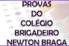 Provas e Gabaritos do Colégio Brigadeiro Newton Braga