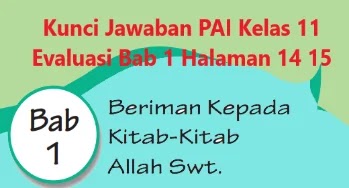 Kunci Jawaban Pai Kelas 11 Evaluasi Bab 1 Halaman 14 15 Wali Kelas Sd Kunci Jawaban Pai Kelas 11 Evaluasi Bab 1 Halaman 14 15 Wali Kelas Sd