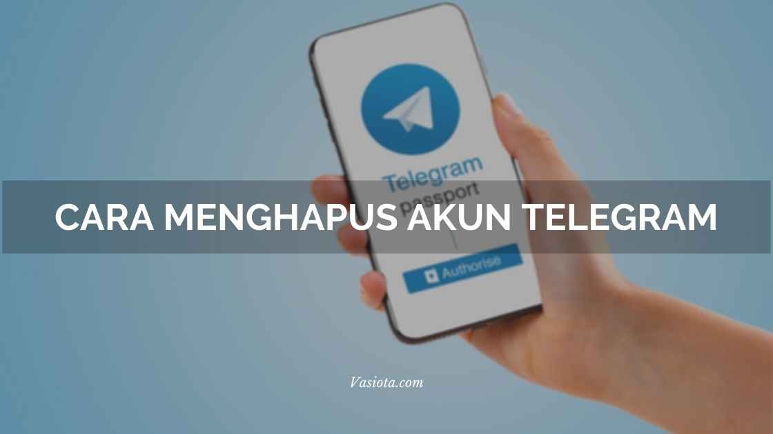 Cara Menghapus Akun Telegram Secara Permanen Dan Sementara Renovasi Otak