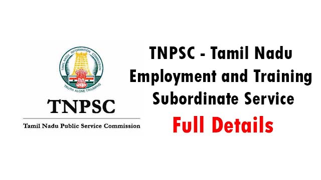 TNPSC - Tamil Nadu Employment and Training Subordinate Service