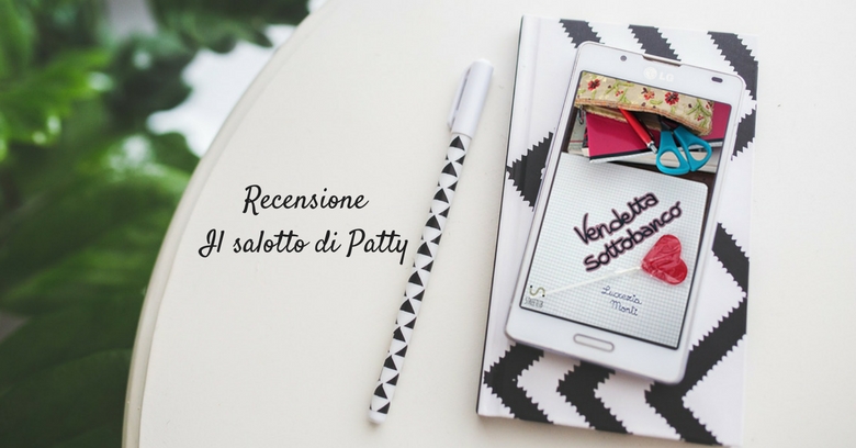 Recensione VENDETTA SOTTOBANCO di Lucrezia Monti Leggendo Romance e jpg (780x408)