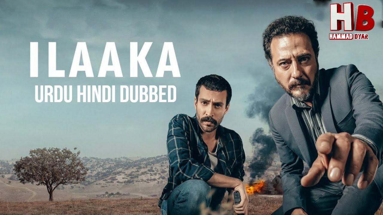 Ilaaka Turkish Drama In Urdu Hindi Dubbed Complete 480p And 720p By