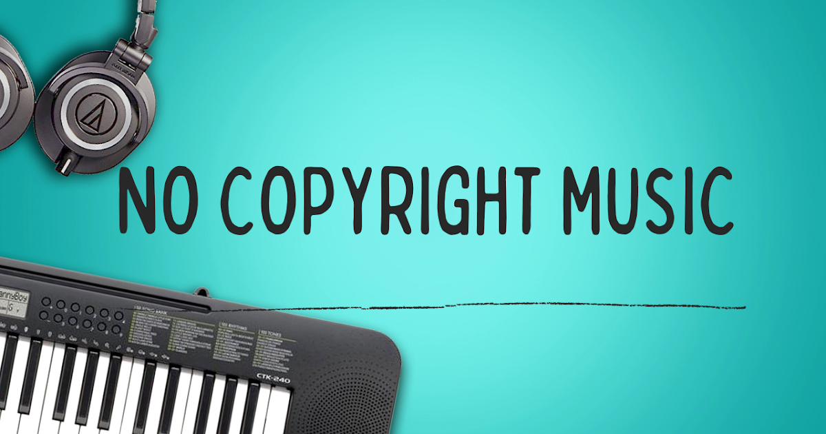 No Copyright Sounds....