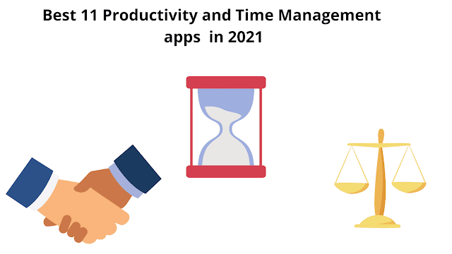 Best 11 Productivity and Time Management apps in 2021.