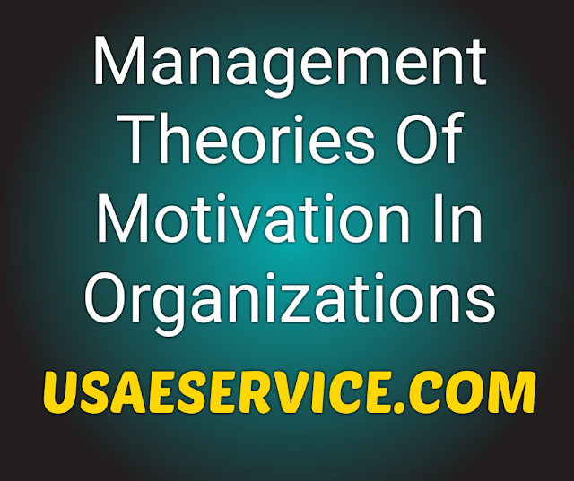 Management Theories Of Motivation In Organizations Top Theories of Motivation In Management